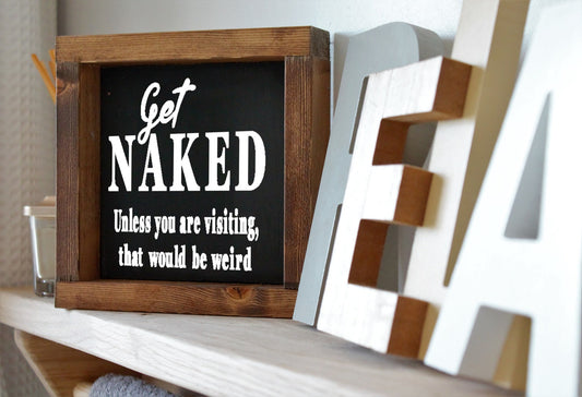 Get Naked - Bathroom Sign